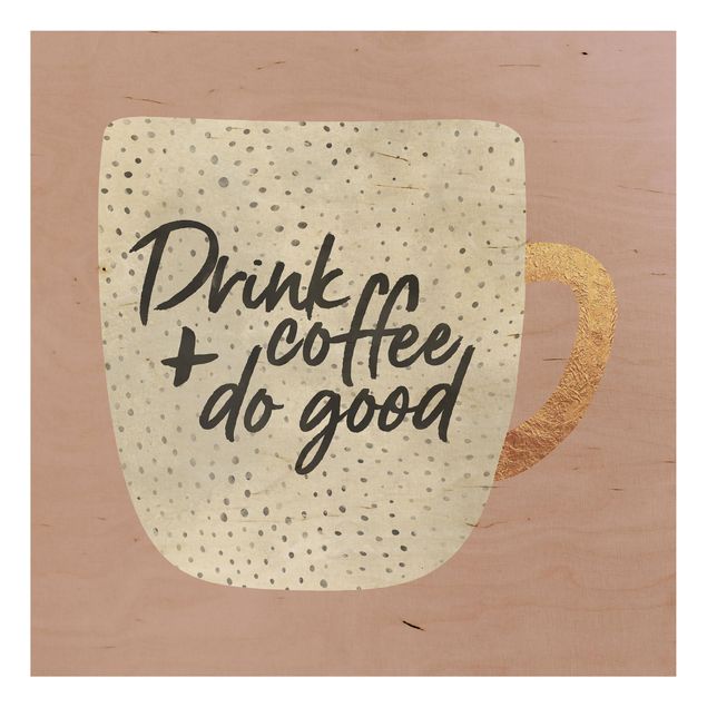 Tavlor Elisabeth Fredriksson Drink Coffee, Do Good - White