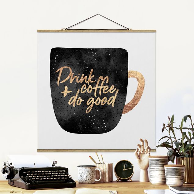 Kök dekoration Drink Coffee, Do Good - Black