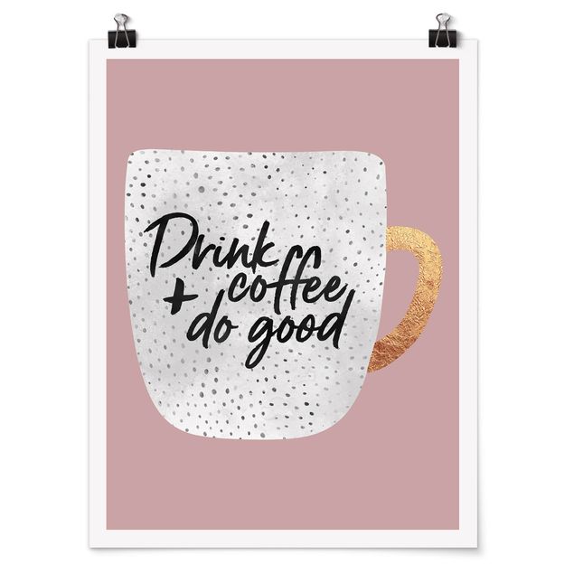 Posters ordspråk Drink Coffee, Do Good - White