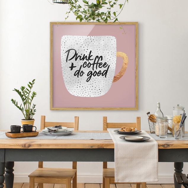 Tavlor med ram konstutskrifter Drink Coffee, Do Good - White