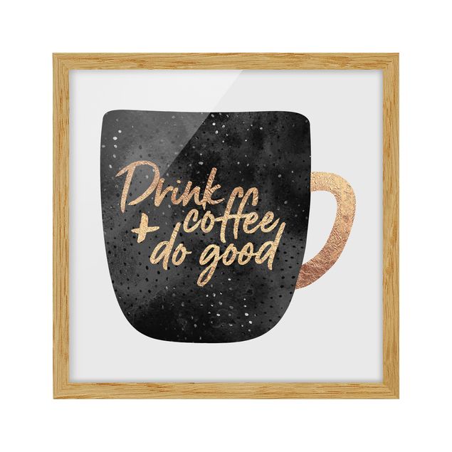 Tavlor med ram ordspråk Drink Coffee, Do Good - Black