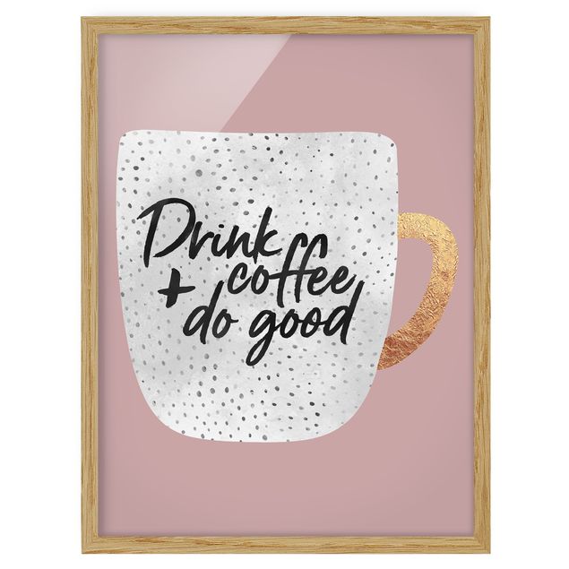 Tavlor med ram ordspråk Drink Coffee, Do Good - White