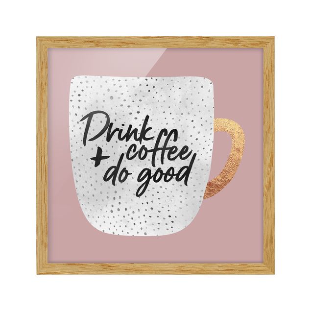 Tavlor med ram ordspråk Drink Coffee, Do Good - White