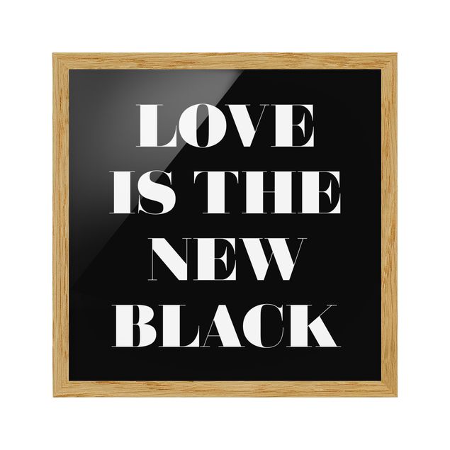 Tavlor ordspråk Love Is The New Black