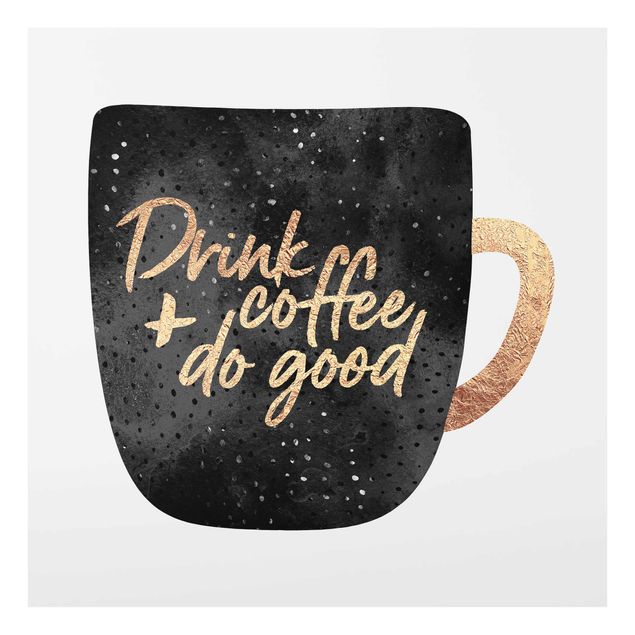 Tavlor konstutskrifter Drink Coffee, Do Good - Black