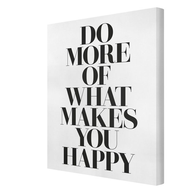 Tavlor Do More Of What Makes You Happy
