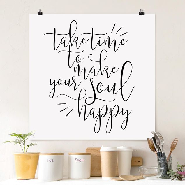Posters ordspråk Take Time To Make Your Soul Happy