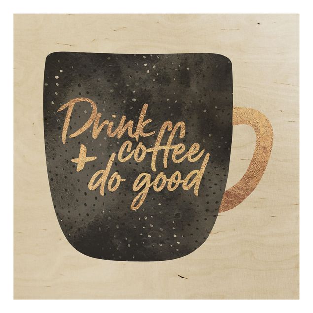 Tavlor Elisabeth Fredriksson Drink Coffee, Do Good - Black