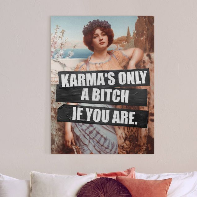 Canvastavlor konstutskrifter Karma's Only A Bitch If You Are