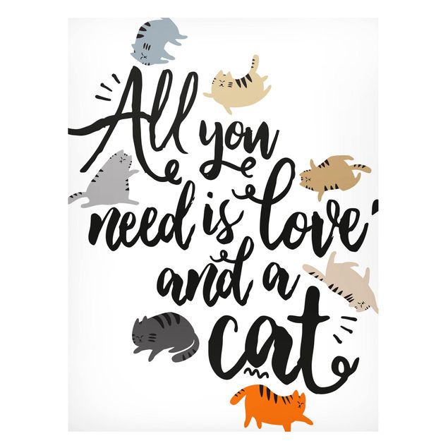 Tavlor katter All You Need Is Love And A Cat