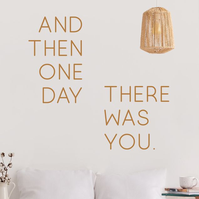 Wallstickers ordspråk One Day There Was You